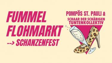 Schanzenfest - FUMMEL FLOHMARKT - Pompös & Schäbig