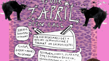 Share-Pic für die Veranstaltung. Text: 17 Uhr, 7. April, open call. Jeden 1. Sonntag im Monat. FLINTA*s, Queers und Allies, all-gender. Zeichnen, Comics, Plakate, Zines zusammen basteln, Veranstaltungen planen, Kuchen essen? für ein regelmäßiges offenes feministisches Format im Gängeviertel.