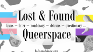 lost and found queerspace. trans inter nonbinary detrans questionary